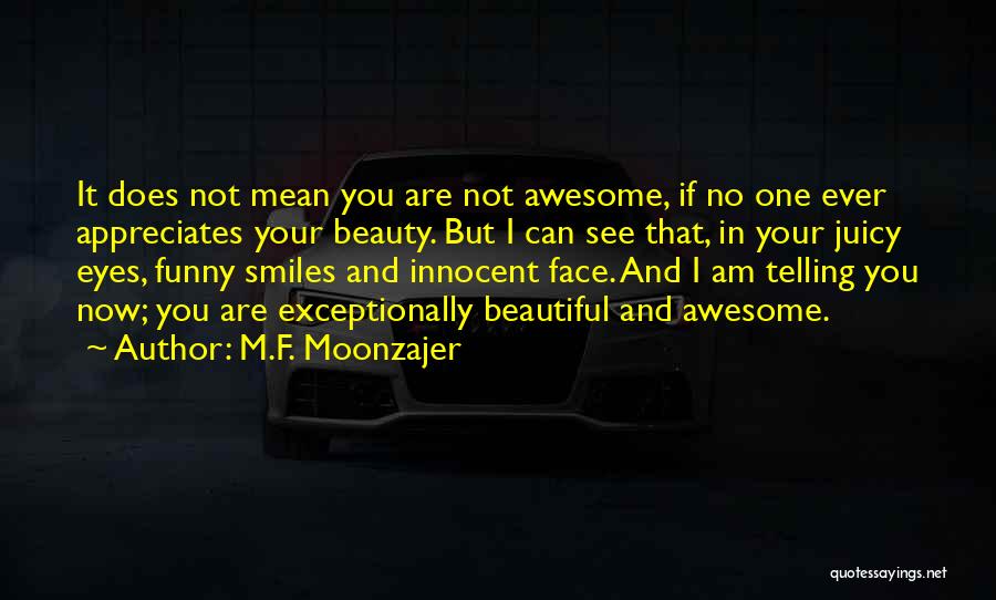 I M Awesome Quotes By M.F. Moonzajer