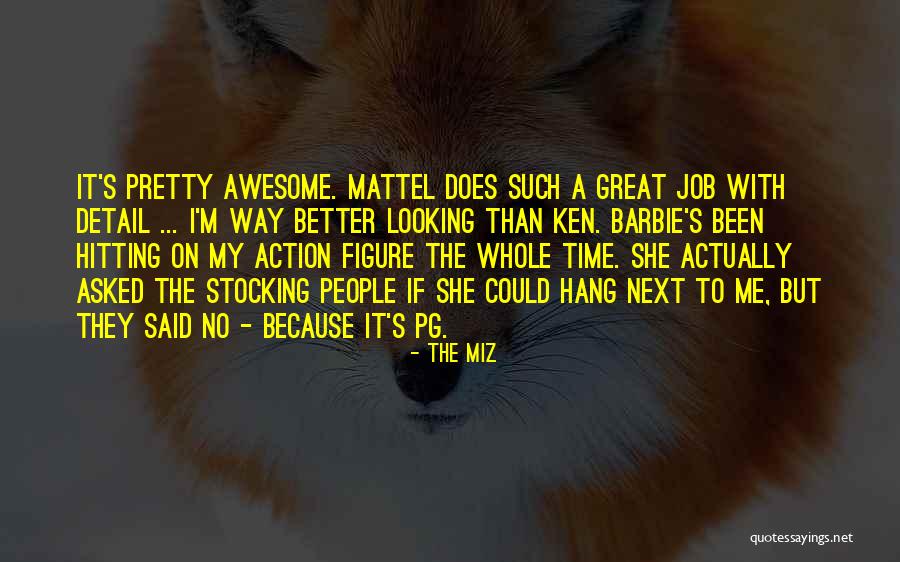 I M Awesome Quotes By The Miz I M Awesome Quotes By The Miz