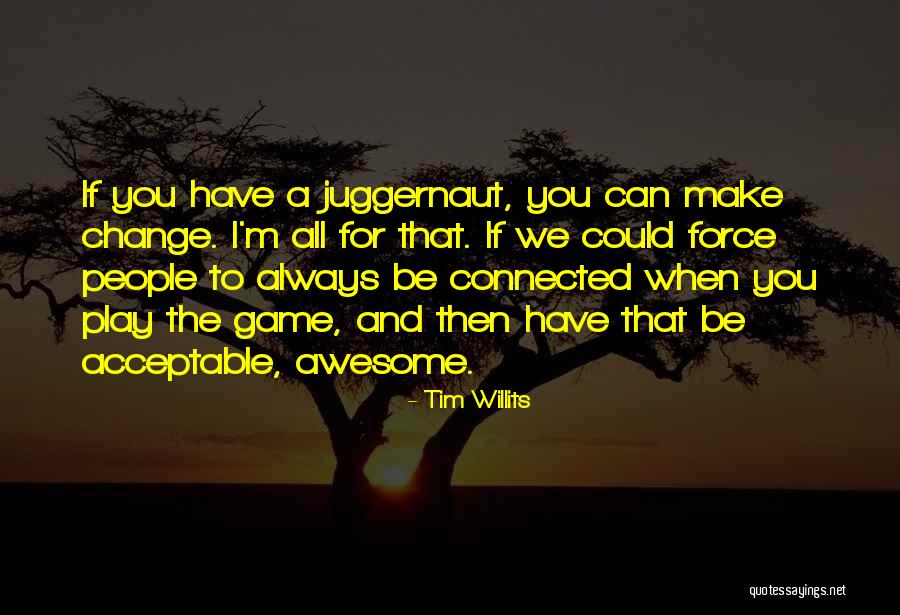 I M Awesome Quotes By Tim Willits