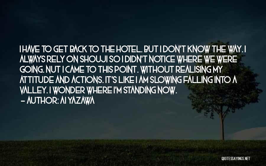 I ' M Back Attitude Quotes By Ai Yazawa