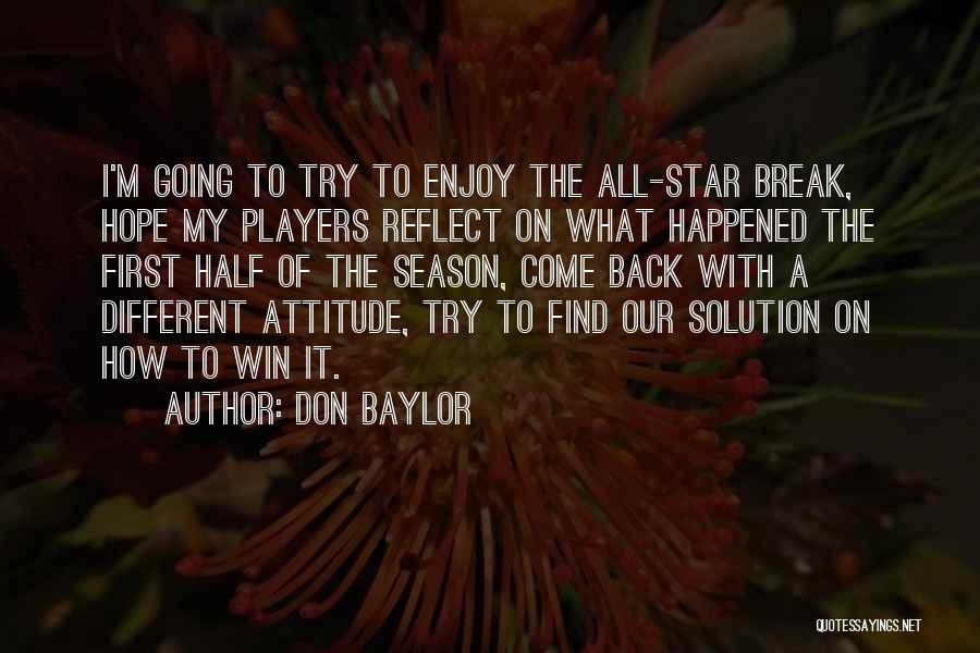 I ' M Back Attitude Quotes By Don Baylor