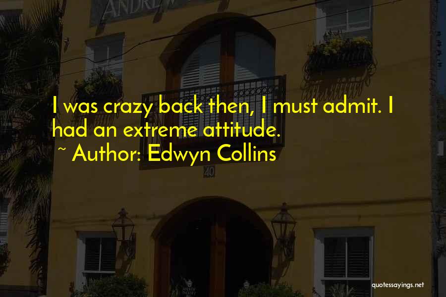 I ' M Back Attitude Quotes By Edwyn Collins