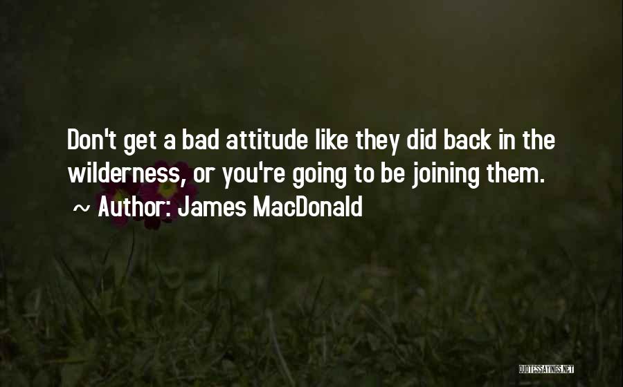 I ' M Back Attitude Quotes By James MacDonald