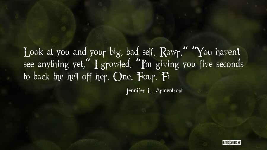 I M Back Quotes By Jennifer L. Armentrout