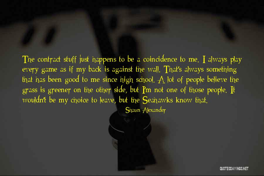 I M Back Quotes By Shaun Alexander