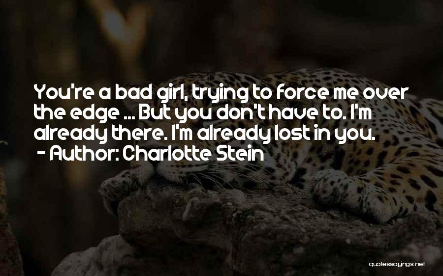 I M Bad Girl Quotes By Charlotte Stein