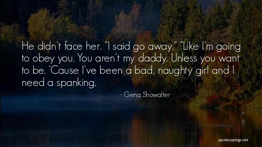 I M Bad Girl Quotes By Gena Showalter