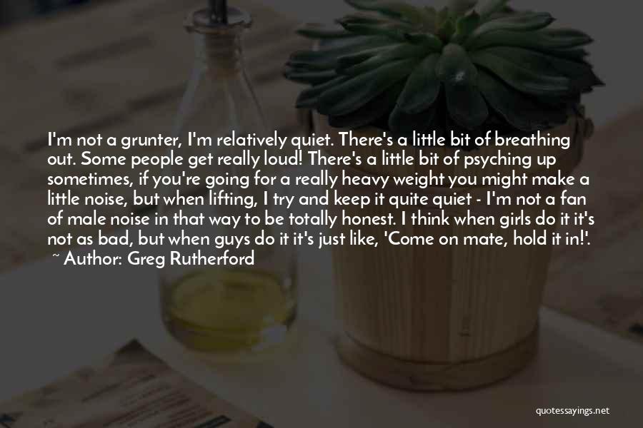 I M Bad Girl Quotes By Greg Rutherford