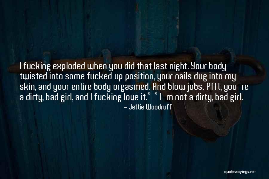 I M Bad Girl Quotes By Jettie Woodruff