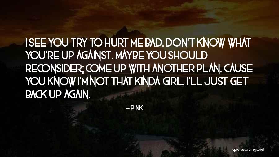 I M Bad Girl Quotes By Pink