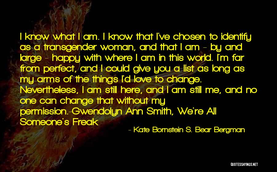 I ' M By Far Perfect Quotes By Kate Bornstein S. Bear Bergman