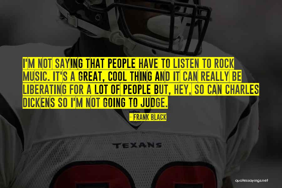 I M Cool Quotes By Frank Black I M Cool Quotes By Frank Black