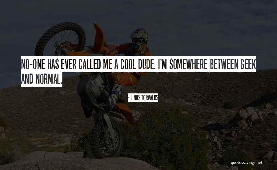 I M Cool Quotes By Linus Torvalds I M Cool Quotes By Linus Torvalds