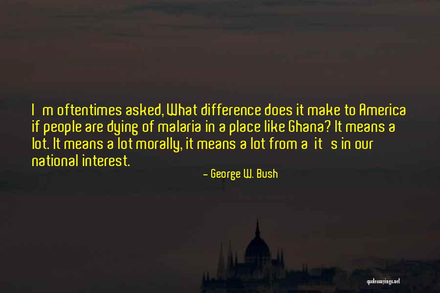 I M Dying Quotes By George W. Bush I M Dying Quotes By George W. Bush