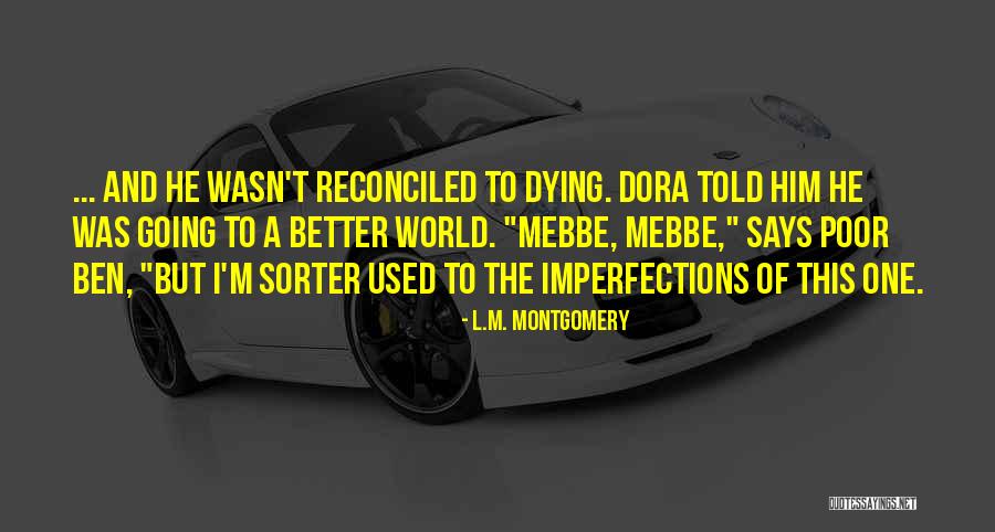 I M Dying Quotes By L.M. Montgomery I M Dying Quotes By L.M. Montgomery