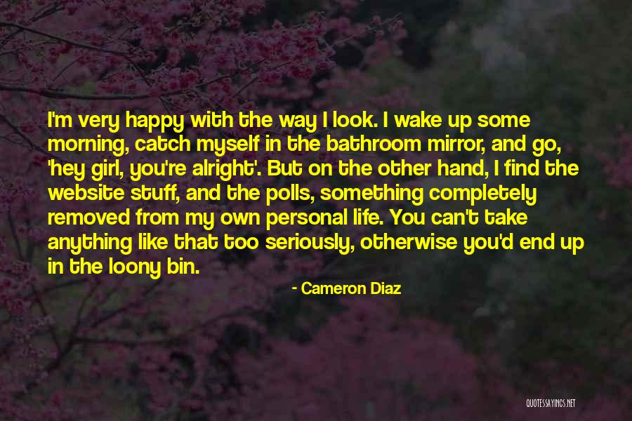 I M Happy With You Quotes By Cameron Diaz I M Happy With You Quotes By Cameron Diaz