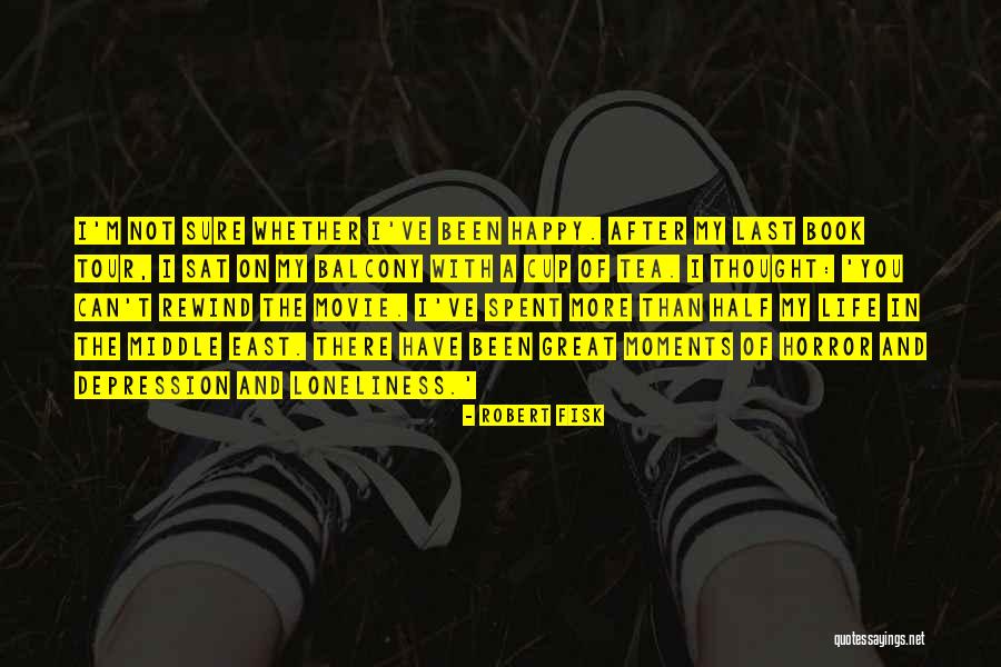 I M Happy With You Quotes By Robert Fisk I M Happy With You Quotes By Robert Fisk