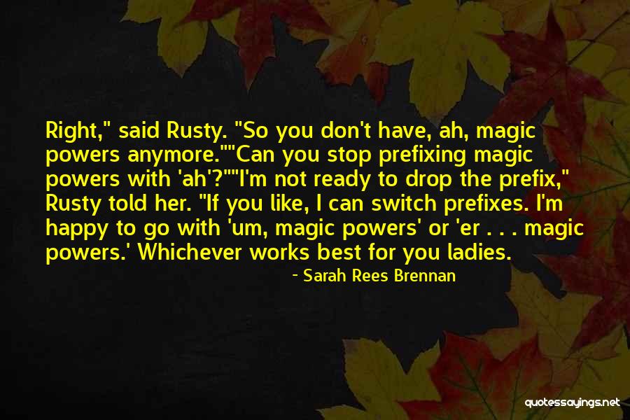 I M Happy With You Quotes By Sarah Rees Brennan I M Happy With You Quotes By Sarah Rees Brennan