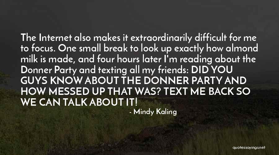 I ' M Made For You Quotes By Mindy Kaling