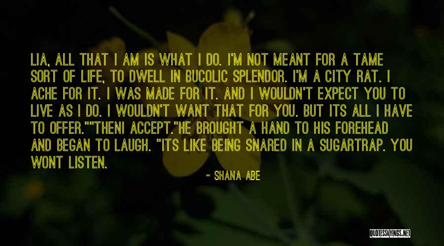 I ' M Made For You Quotes By Shana Abe