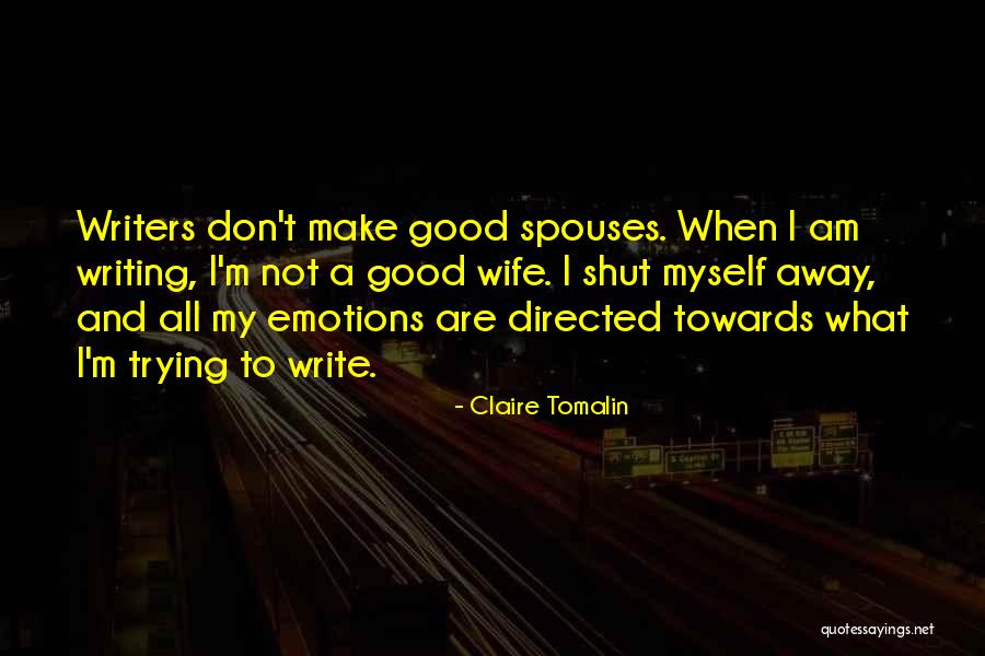 I M Not A Good Wife Quotes By Claire Tomalin I M Not A Good Wife Quotes By Claire Tomalin