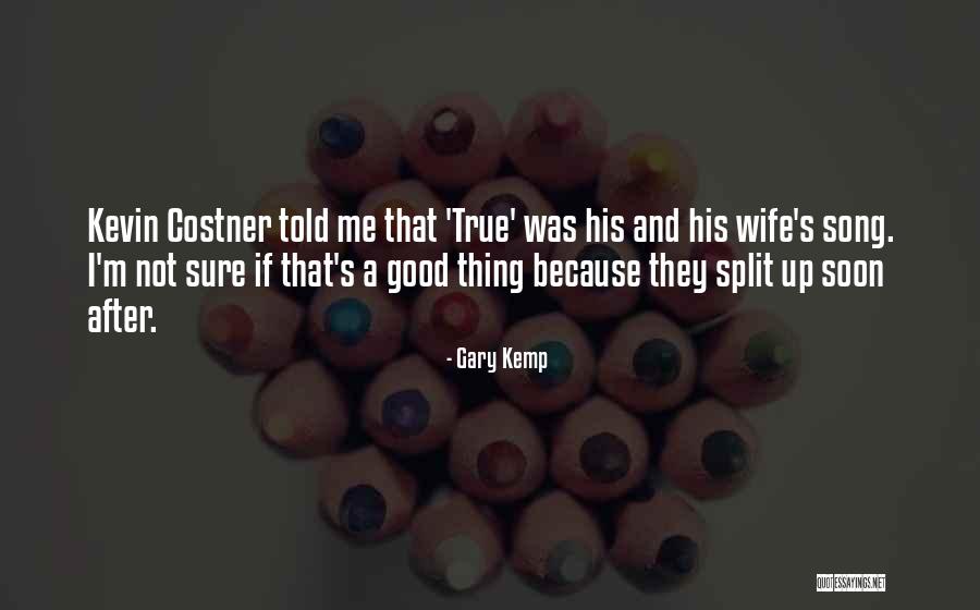 I M Not A Good Wife Quotes By Gary Kemp I M Not A Good Wife Quotes By Gary Kemp