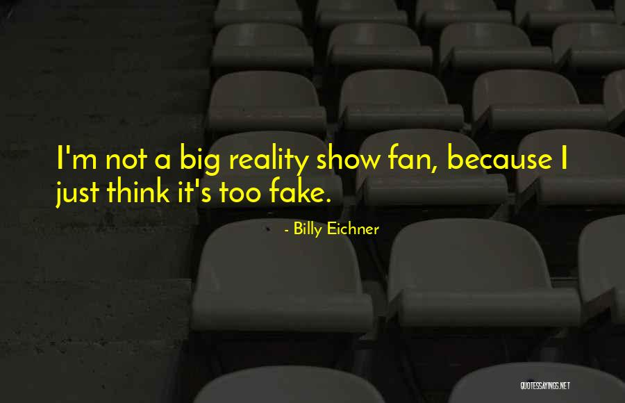 I ' M Not Fake Quotes By Billy Eichner