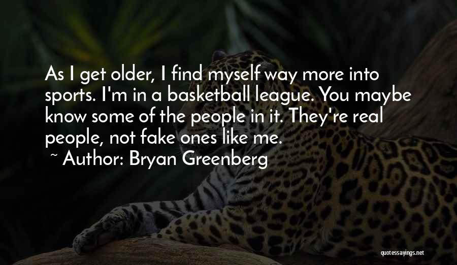 I ' M Not Fake Quotes By Bryan Greenberg