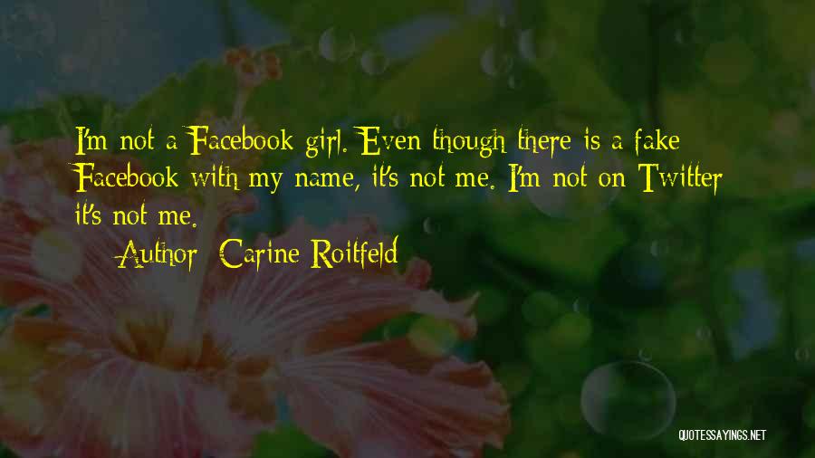 I ' M Not Fake Quotes By Carine Roitfeld