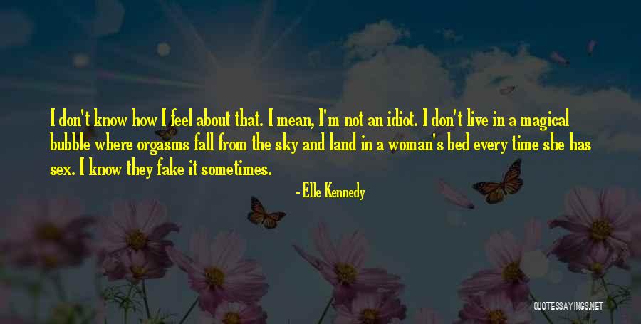 I ' M Not Fake Quotes By Elle Kennedy I ' M Not Fake Quotes By Elle Kennedy