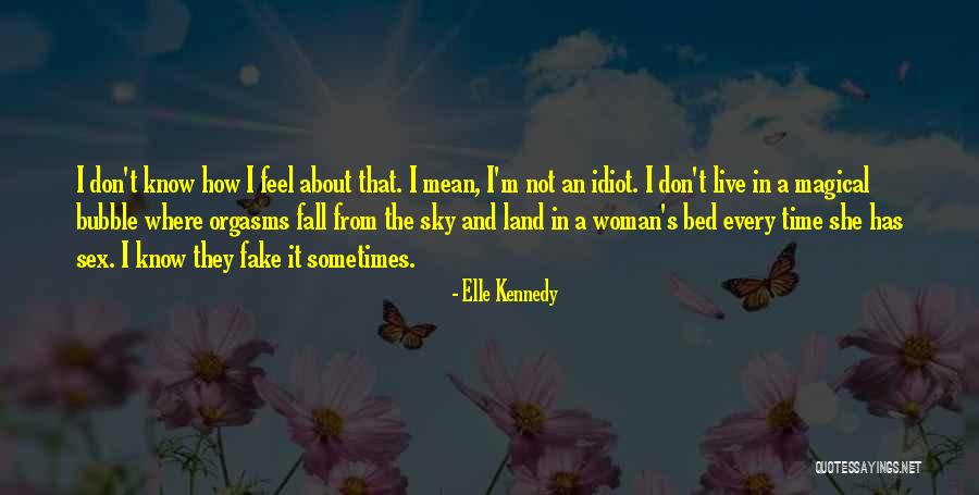 I ' M Not Fake Quotes By Elle Kennedy