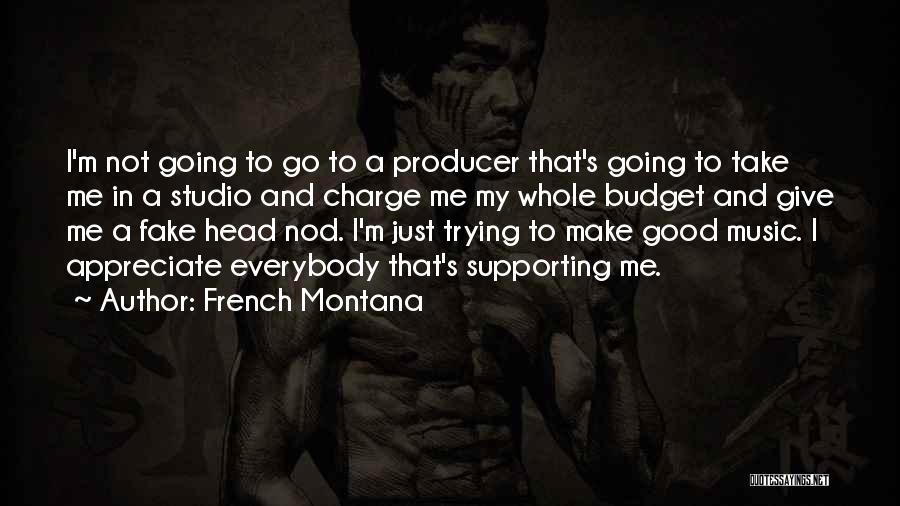 I ' M Not Fake Quotes By French Montana