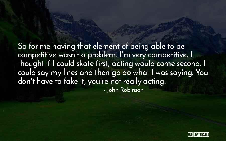 I ' M Not Fake Quotes By John Robinson