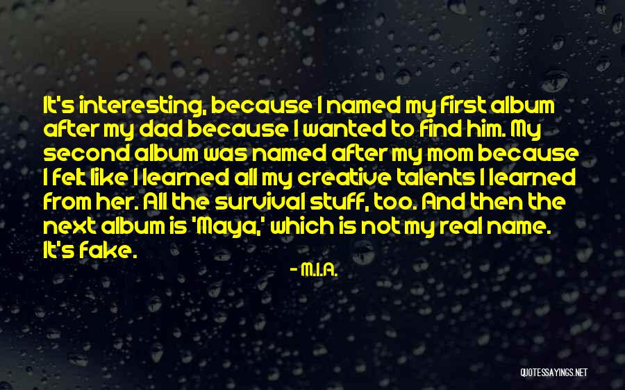 I ' M Not Fake Quotes By M.I.A. I ' M Not Fake Quotes By M.I.A.