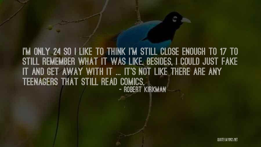 I ' M Not Fake Quotes By Robert Kirkman