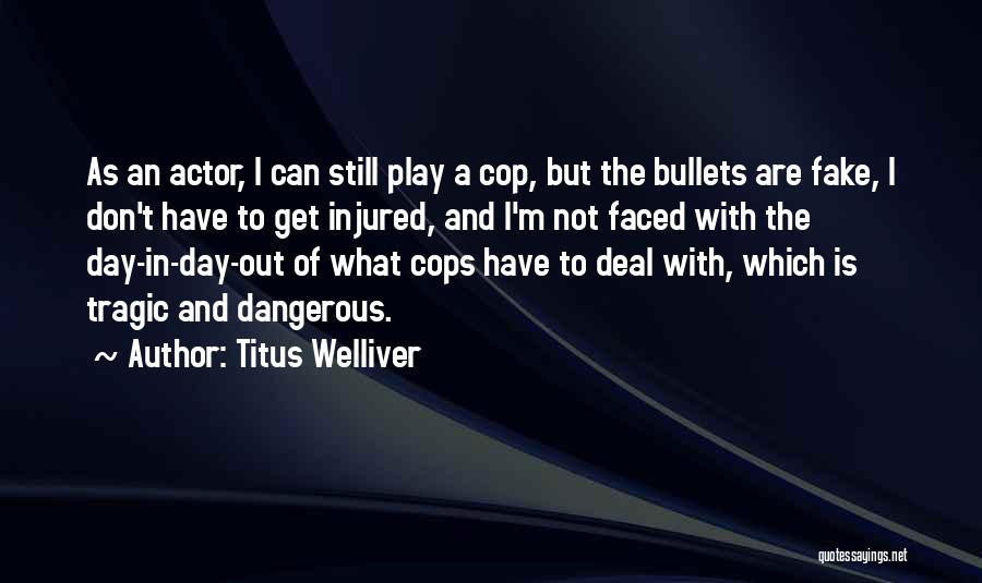 I ' M Not Fake Quotes By Titus Welliver