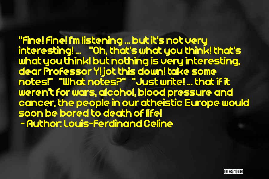 I M Not Fine Quotes By Louis-Ferdinand Celine