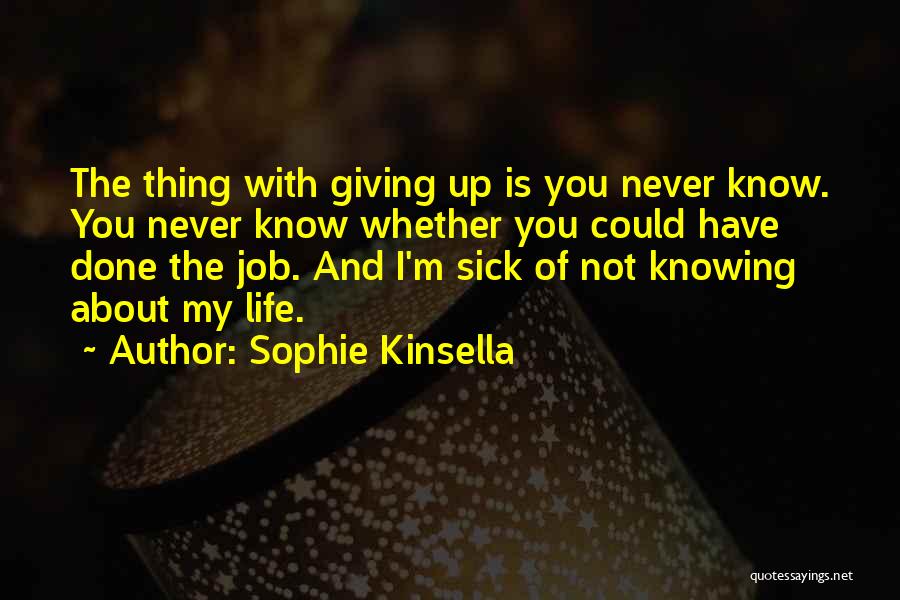 I ' M Not Giving Up You Up Quotes By Sophie Kinsella