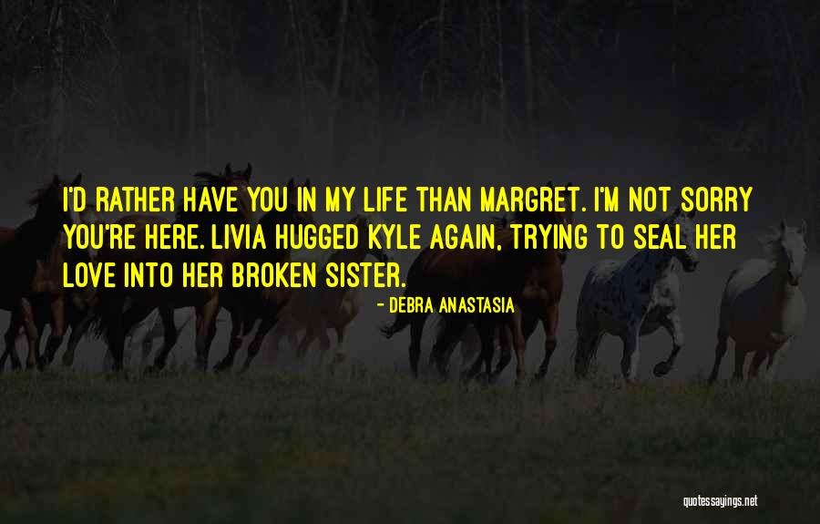 I M Not In Love Quotes By Debra Anastasia I M Not In Love Quotes By Debra Anastasia