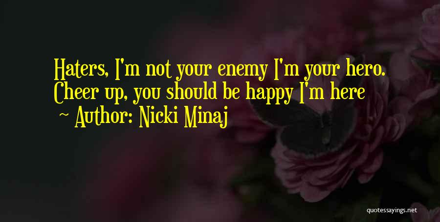 I M Not You Hero Quotes By Nicki Minaj