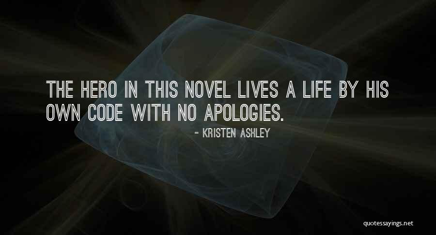 I M Not Your Hero Quotes By Kristen Ashley I M Not Your Hero Quotes By Kristen Ashley