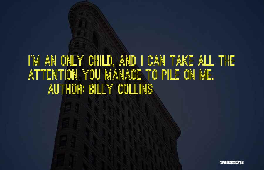 I M Only Me Quotes By Billy Collins