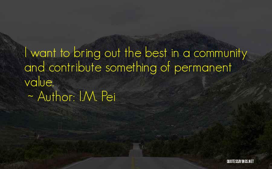 I.M. Pei Quotes 1127929