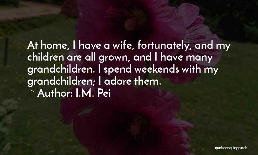 I.M. Pei Quotes 1308412