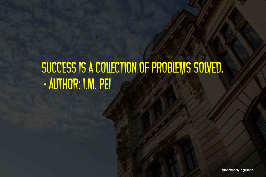 I.M. Pei Quotes 920399