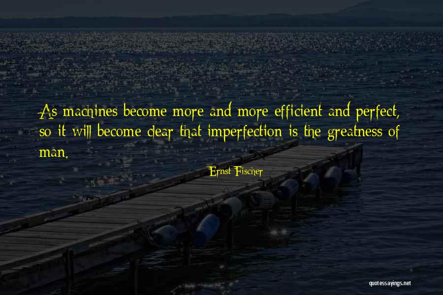 I ' M Perfect In My Imperfection Quotes By Ernst Fischer I ' M Perfect In My Imperfection Quotes By Ernst Fischer