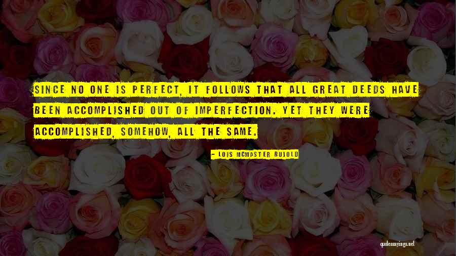 I ' M Perfect In My Imperfection Quotes By Lois McMaster Bujold I ' M Perfect In My Imperfection Quotes By Lois McMaster Bujold