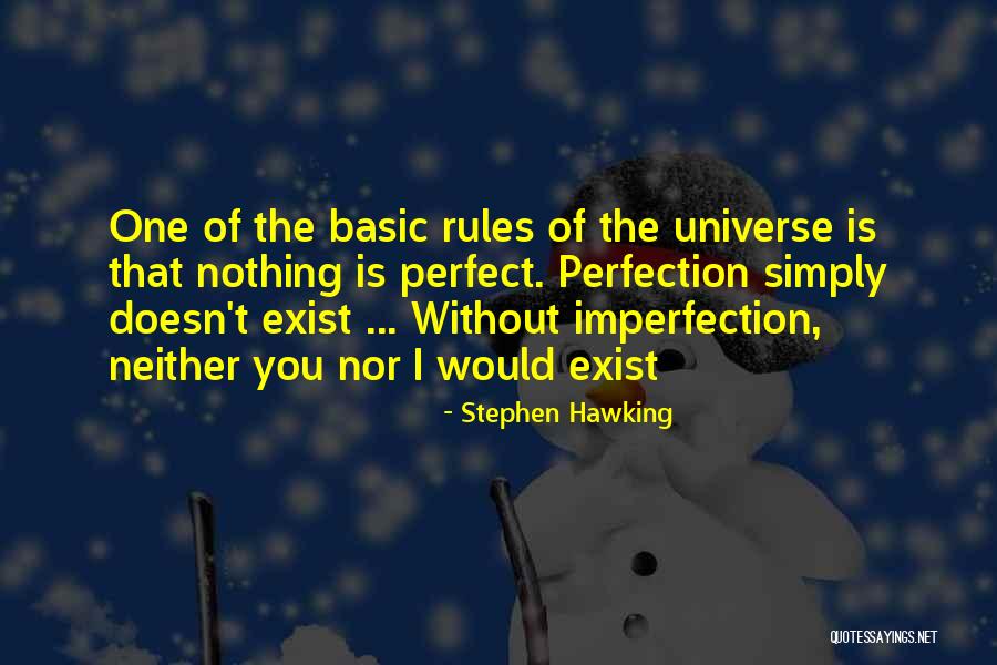 I ' M Perfect In My Imperfection Quotes By Stephen Hawking I ' M Perfect In My Imperfection Quotes By Stephen Hawking