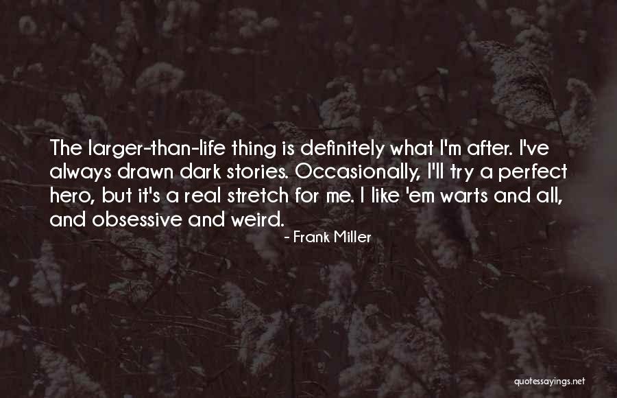 I ' M Perfect Quotes By Frank Miller