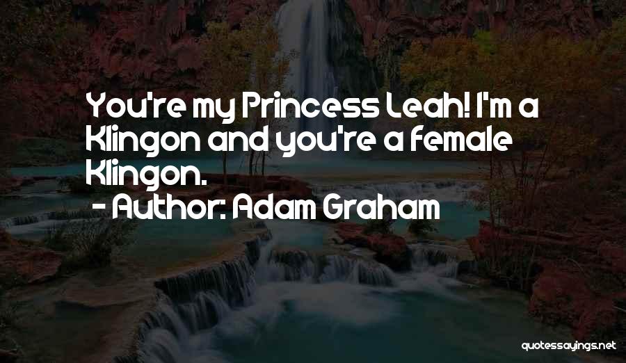 I M Princess Quotes By Adam Graham